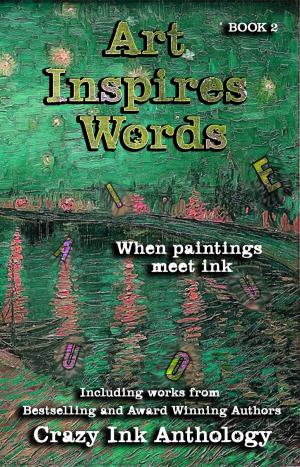 Cover of the book Art Inspires Words by Erin Lee, K. L. Bone, Erin McFadden, Jessi McPherson, Cloud S. Riser, A. L. Marchant, Rena Marin, Skylar McKinzie, Yolanda Allard