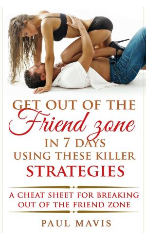 Cover of the book Get Out of the Friendzone in 7 Days Using These Killer Strategies by Damiano Pellizzari