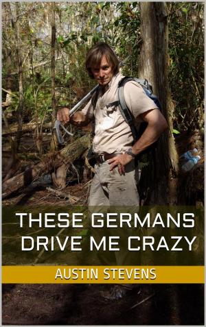 Cover of the book These Germans Drive Me Crazy by Joseph DiMari