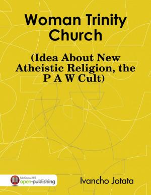 Cover of the book Woman Trinity Church (Idea About New Atheistic Religion, the P A W Cult) by Kevin Levy