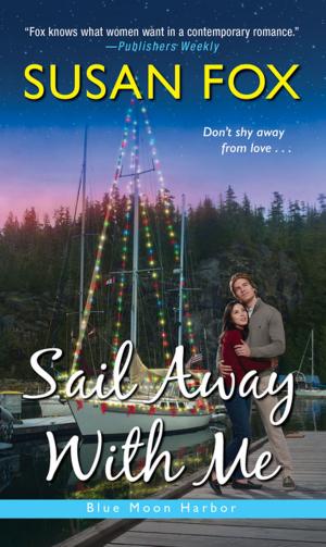 Cover of the book Sail Away with Me by Linda Broday, DeWanna Pace, Phyliss Miranda, Jodi Thomas