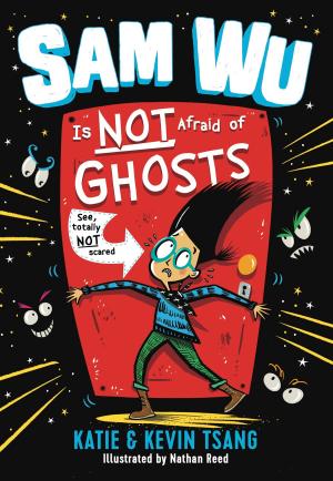 Cover of Sam Wu Is Not Afraid of Ghosts