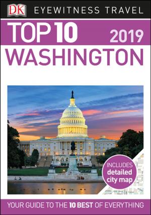 Cover of the book DK Eyewitness Top 10 Washington, DC by Cheri Sicard