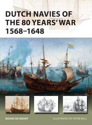 Cover of the book Dutch Navies of the 80 Years' War 1568–1648 by Peter Kummer