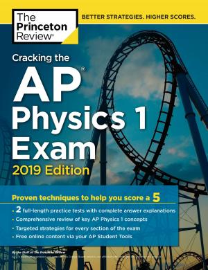 Cover of the book Cracking the AP Physics 1 Exam, 2019 Edition by Shelly Unwin