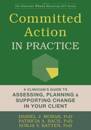 Cover of the book Committed Action in Practice by Lawrence E. Shapiro, PhD, Richard Jablow, MD, Julia Holmes