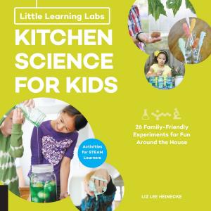 Book cover of Little Learning Labs: Kitchen Science for Kids, abridged edition