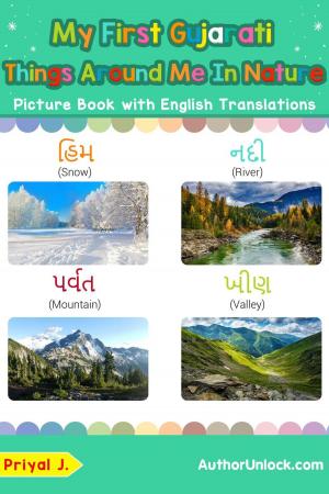 Cover of the book My First Gujarati Things Around Me in Nature Picture Book with English Translations by Priyal Jhaveri