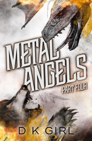 Cover of the book Metal Angels - Part Four by Marie Johnston