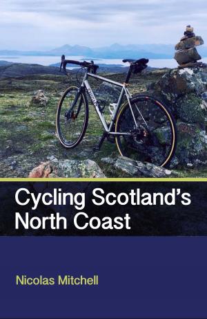 Cover of the book Cycling Scotland's North Coast by Ralph Dodds
