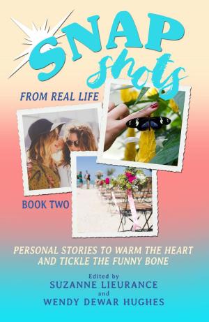 Cover of Snapshots from Real Life Book 2 - Stories to Warm the Heart and Tickle the Funny Bone