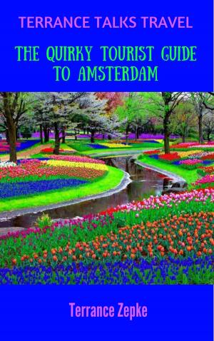 Book cover of Terrance Talks Travel: The Quirky Tourist Guide to Amsterdam