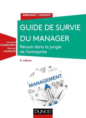 Cover of the book Guide de survie du manager - 2e éd. by Nicolas Arnaud, Sébastien Descotes-Genon, Sophie Kerhoas-Cavata, Jacques Paul, Jean-Luc Robert-Esil, Perrine Royole-Degieux