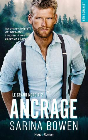 Cover of the book Le grand Nord - tome 2 Ancrage by Bear Grylls
