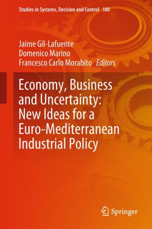Cover of the book Economy, Business and Uncertainty: New Ideas for a Euro-Mediterranean Industrial Policy by Giuliano Panico, Andrea Wulzer