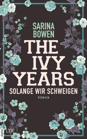 Cover of the book The Ivy Years - Solange wir schweigen by Annika Martin