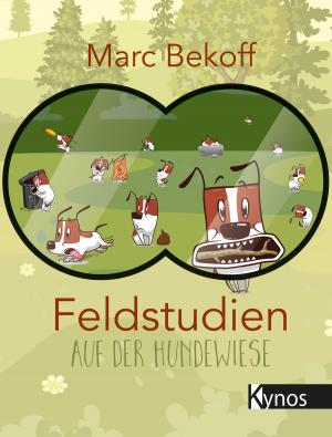 Cover of the book Feldstudien auf der Hundewiese by Patricia B. McConnell, Karen B. London