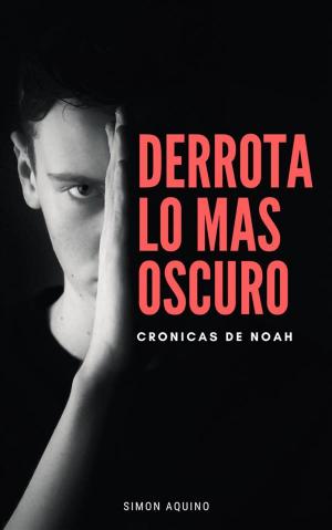 Cover of the book Derrota lo más oscuro by Simon aquino muñoz