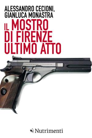 Cover of the book Il Mostro di Firenze. Ultimo atto by Francesco Permunian