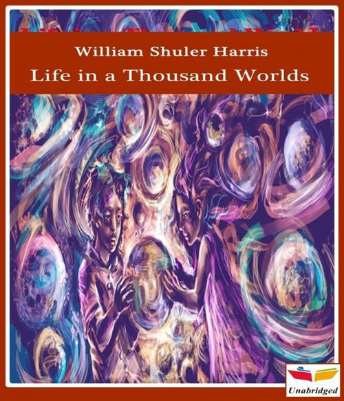 Cover of the book Life in a Thousand Worlds by William Shuler Harris, CLASSIC COLLECTION 600