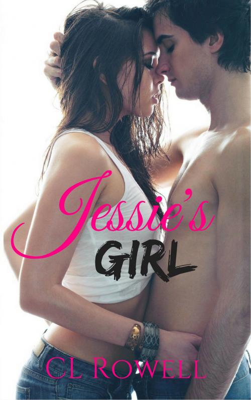 Cover of the book Jessie's Girl by CL Rowell, C Cowles