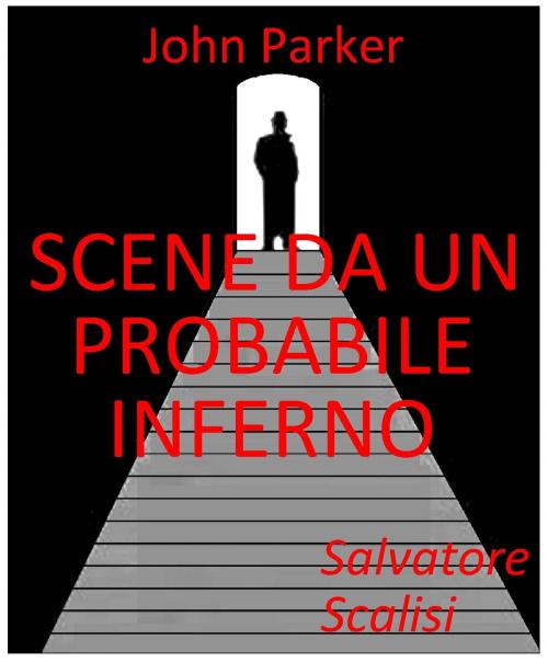 Cover of the book Scene da un probabile inferno by Salvatore Scalisi, Salvatore Scalisi