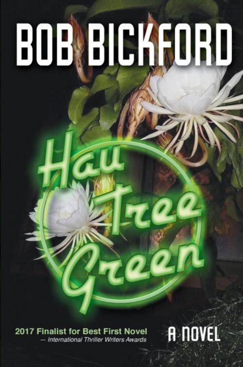 Cover of the book Hau Tree Green by Bob Bickford, Taylor and Seale Publishing