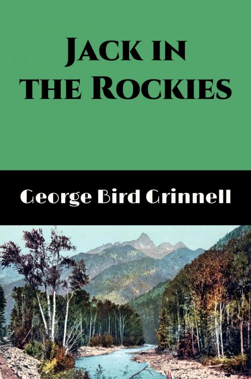 Cover of the book Jack in the Rockies (Illustrated) by George Bird Grinnell, Edwin Willard Deming, Illustrator, Reading Bear Publications