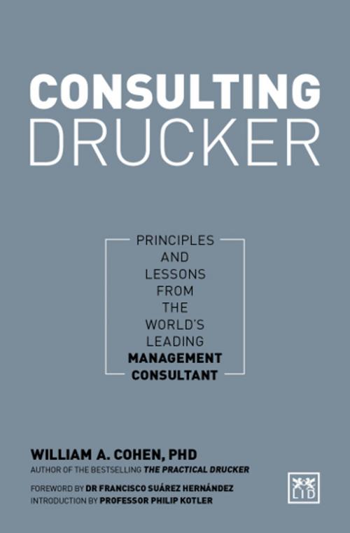 Cover of the book Consulting Drucker by William A. Cohen, LID Publishing