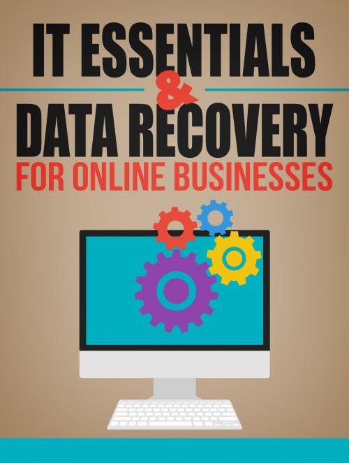 Cover of the book IT Essentials And Data Recovery For Online Businesses by Duc Le, Le Duc
