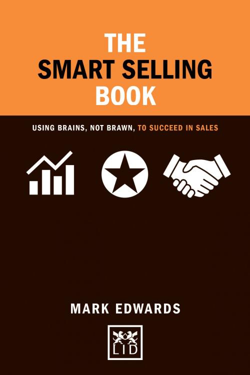 Cover of the book The Smart Selling BOOK by Mark Edwards, LID Publishing