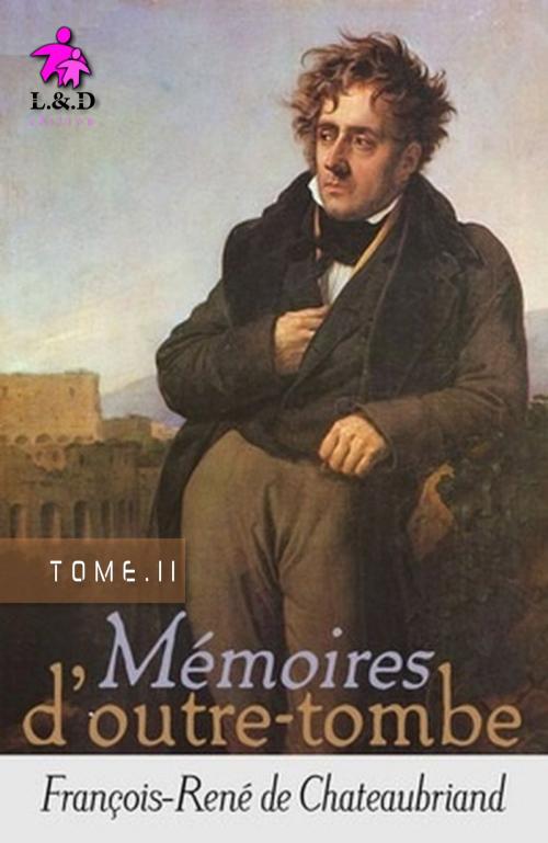 Cover of the book Mémoires d'Outre-tombe (Tome II) by François-René de Chateaubriand, Bay Bay Online Books | L&D edition
