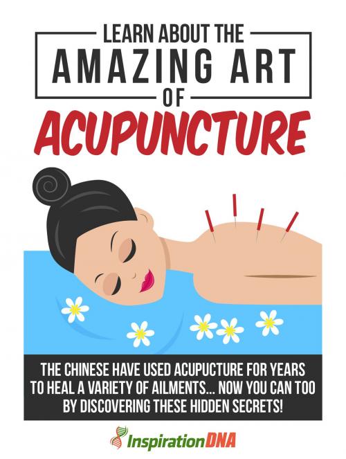 Cover of the book Learn About The Amazing Art Of Acupuncture by Duc Le, Le Duc