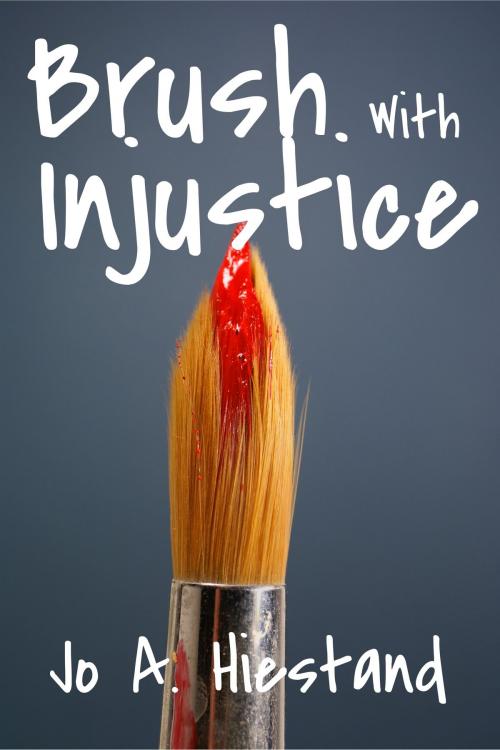 Cover of the book Brush With Injustice by Jo A Hiestand, Cousins House