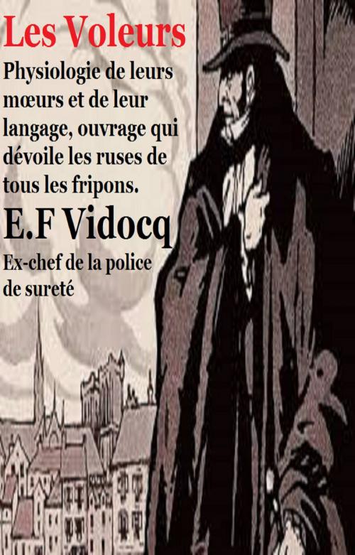 Cover of the book Les Voleurs by EUGÈNE-FRANÇOIS VIDOCQ, GILBERT TEROL