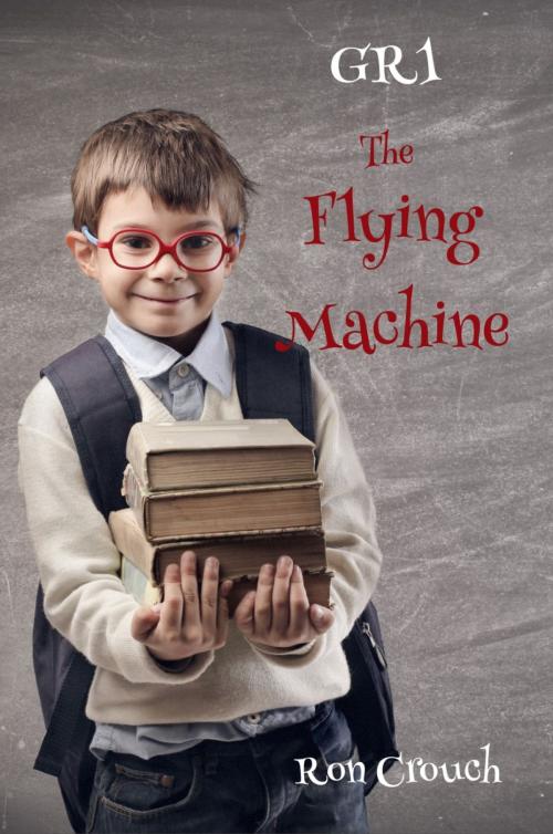 Cover of the book GR1 - The Flying Machine by Ron Crouch, Colbourne house