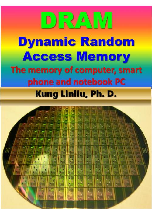 Cover of the book DRAM-Dynamic Random Access Memory by Kung Linliu, Kung Linliu