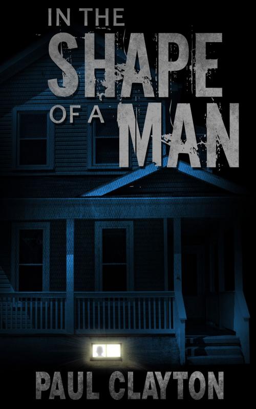 Cover of the book In the Shape of a Man by Paul Clayton, Paul Clayton