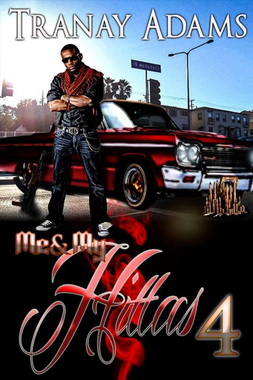 Cover of the book Me and My Hittas 4 by Tranay Adams, PublishDrive