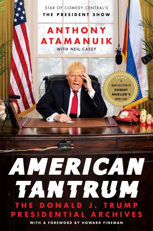 Cover of the book American Tantrum by Anthony Atamanuik, Neil Casey, William Morrow