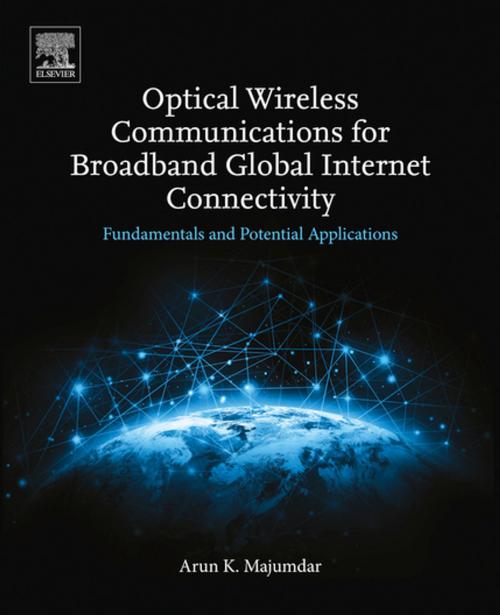 Cover of the book Optical Wireless Communications for Broadband Global Internet Connectivity by Arun K. Majumdar, Elsevier Science