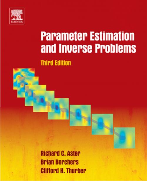 Cover of the book Parameter Estimation and Inverse Problems by Richard C. Aster, Brian Borchers, Clifford H. Thurber, Elsevier Science