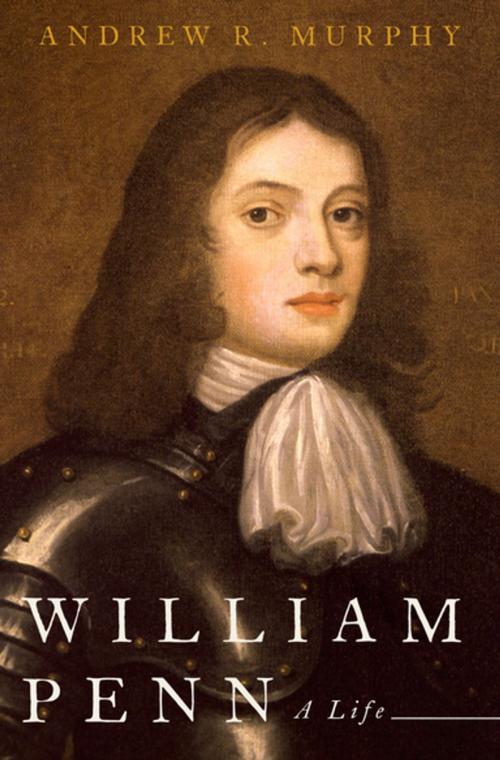 Cover of the book William Penn by Andrew R. Murphy, Oxford University Press