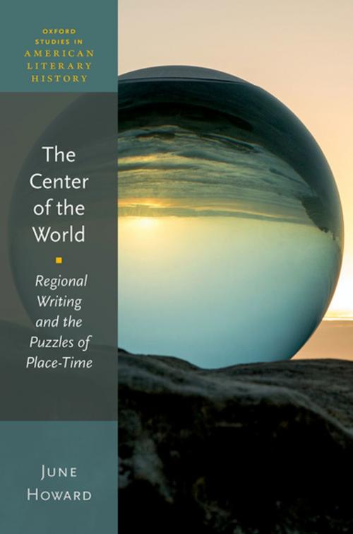 Cover of the book The Center of the World by June Howard, OUP Oxford