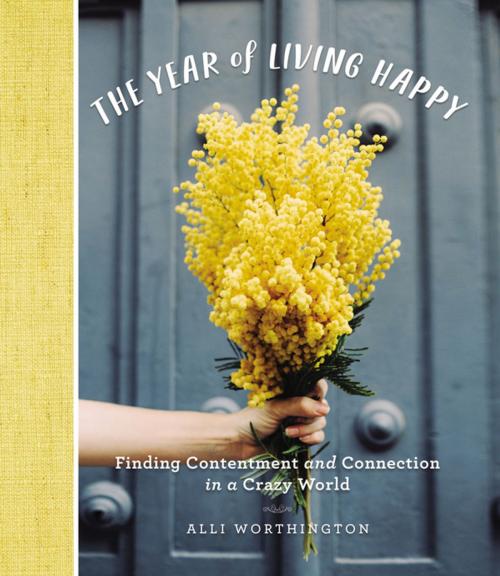 Cover of the book The Year of Living Happy by Alli Worthington, Zondervan