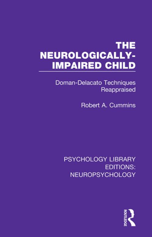 Cover of the book The Neurologically-Impaired Child by Robert A. Cummins, Taylor and Francis