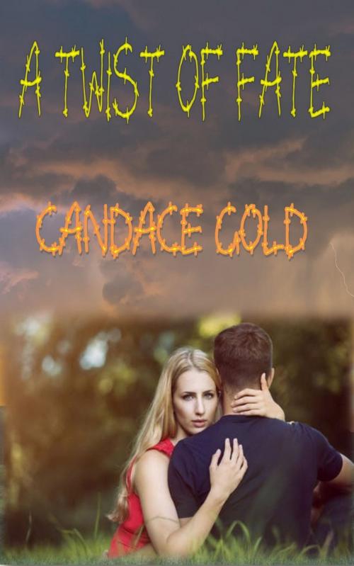 Cover of the book A Twist of Fate by Candace Gold, Candy Caine