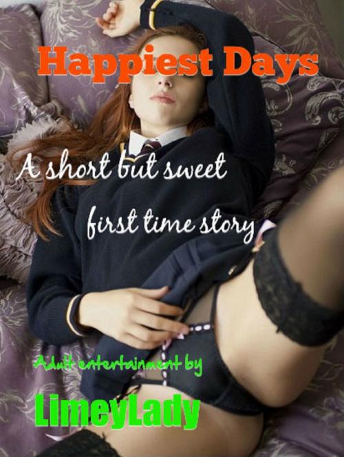 Cover of the book Happiest Days by Limey Lady, Limey Lady