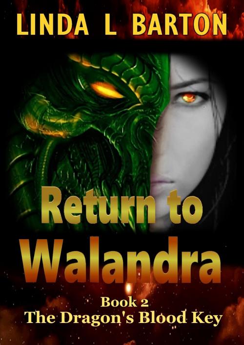 Cover of the book Return to Walandra: The Dragon's Blood Key - Book 2 by Linda L Barton, Linda L Barton