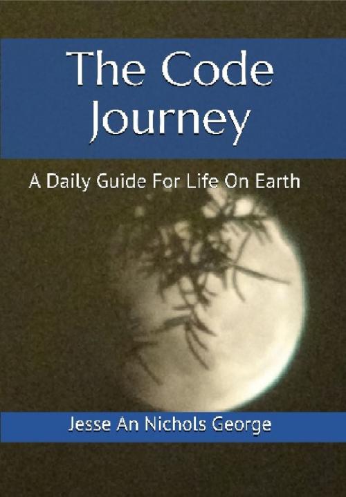 Cover of the book The Code Journey 2019 by Jesse An Nichols George, Jesse An Nichols George